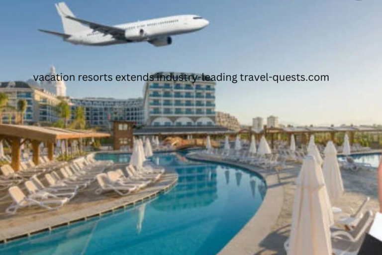 How Vacation Resorts Extends Industry-Leading Travel-Quests.com Experience