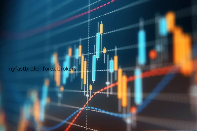 Top Reasons to Choose MyFastBroker Forex Brokers for Your Trading Needs